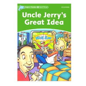 Dolphin Readers Level 3 S/B Uncle Jerry&#039;s Great Idea
