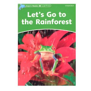 Dolphin Readers Level 3 S/B Let&#039;s Go to the Rainforest