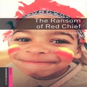 Oxford Bookworm Library Starter / The Ransom of Red Chief (Book only)
