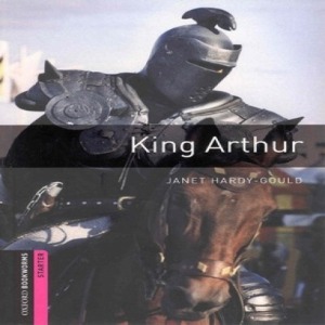 Oxford Bookworm Library Starter / King Arthur (Book only)