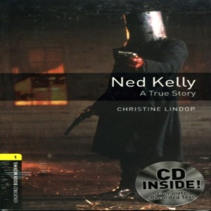 Oxford Bookworm Library Stage 1 / Ned Kelly: A True Story(Book+CD)