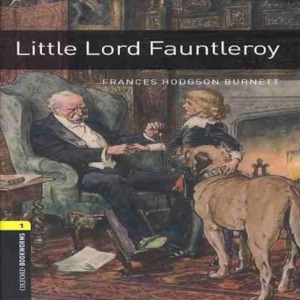 Oxford Bookworm Library Stage 1 / Little Lord Fauntleroy (Book+CD)