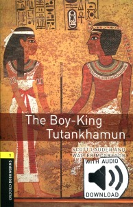Oxford Bookworm Library Stage 1 / The Boy-King Tutankhaman(Book+CD)
