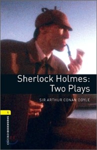Oxford Bookworm Library Stage 1 / Sherlock Holmes: Two Plays(Book Only)