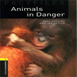 Oxford Bookworm Library Stage 1 / Animals in Danger(Book Only)