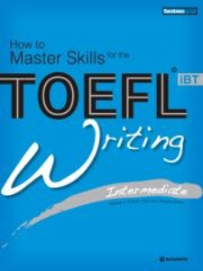 How to Master Skills for the TOEFL iBT Writing Intermediate