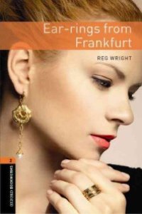 Oxford Bookworm Library Stage 2 / Ear-rings from Frankfurt(Book Only)