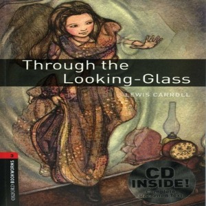 Oxford Bookworm Library Stage 3 / Through the Looking-Glass (Book+CD)