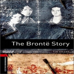 Oxford Bookworm Library Stage 3 / The Bronte Story(Book Only)