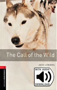 Oxford Bookworm Library Stage 3 / The Call of Wild (Book+CD)