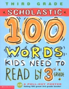 [Scholastic] 100 Words Kids Need to Read by 3rd Grade