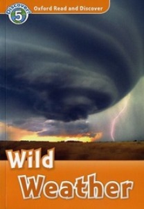 Oxford Read and Discover 5 / Wild Weather (Book only)