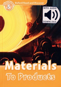 Oxford Read and Discover 5 / Materials To Products (Book+MP3)