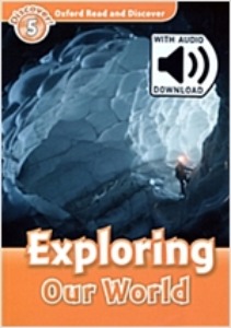 Oxford Read and Discover 5 / Exploring Our World (Book+MP3)