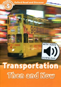 Oxford Read and Discover 5 / Transportation Then and Now (Book+MP3)