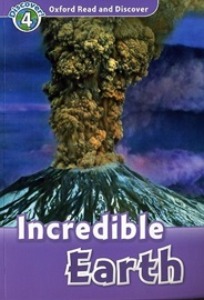 Oxford Read and Discover 4 / Incredible Earth (Book only)
