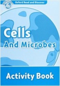 Oxford Read and Discover 6 / Cells And Microbes Activitybook (Activity Book)