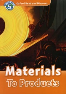 Oxford Read and Discover 5 / Materials To Products (Book only)
