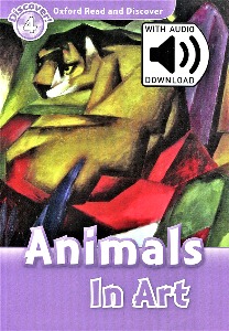 Oxford Read and Discover 4 / Animals In Art (Book+MP3)