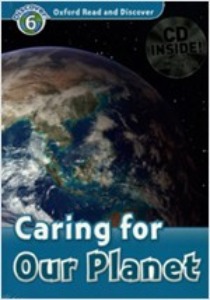 Oxford Read and Discover 6 / Caring For Our Planet (Book+MP3)