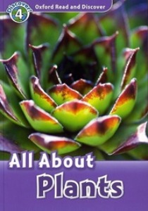 Oxford Read and Discover 4 / All about Plants (Book only)