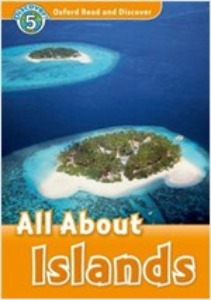 Oxford Read and Discover 5 / All About Islands (Book only)