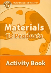 Oxford Read and Discover 5 / Materials To Products Actibity book (Activity Book)