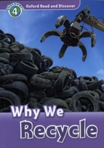 Oxford Read and Discover 4 / Why We Recycle (Book only)