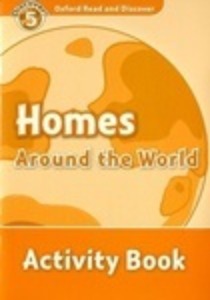 Oxford Read and Discover 5 / Homes Around The World (Activity Book)