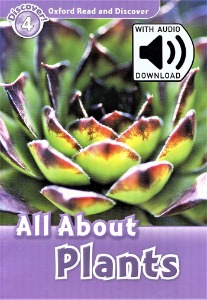 Oxford Read and Discover 4 / All About Plants (Book+MP3)
