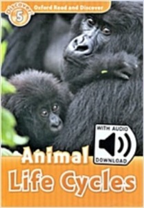 Oxford Read and Discover 5 / Animal Life Cycles (Book+MP3)
