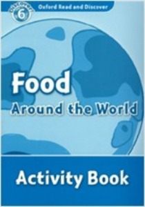 Oxford Read and Discover 6 / Food Around The World (Activity Book)