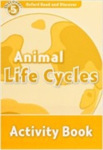 Oxford Read and Discover 5 / Animal Life Cycles Actibity book (Activity Book)