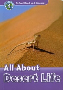 Oxford Read and Discover 4 / All About Desert Life (Book only)