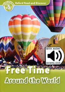 Oxford Read and Discover 3 / Free Time Around the World (Book+MP3)