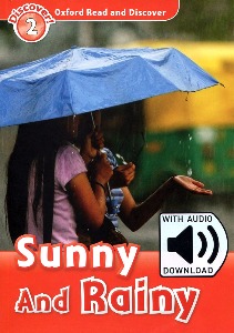 Oxford Read and Discover 2 / Sunny and Rainy (Book+MP3)