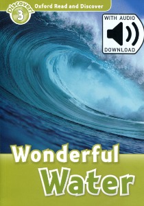 Oxford Read and Discover 3 / Wonderful Water (Book+MP3)