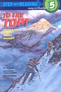 Step Into Reading 5 / To The Top! Climbing The World&#039;s (Book only)