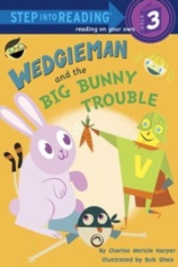 Step Into Reading 3 / Wedgieman and the Big Bunny Trouble