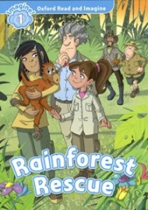 Oxford Read and Imagine 1 / Rainforest Rescue (Book only)