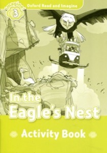 Oxford Read and Imagine 3 / In the Eagle&#039;s Nest (Activity Book)