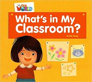 [National Geographic] OUR WORLD Reader 1.1: What&#039;s In My Classroom?