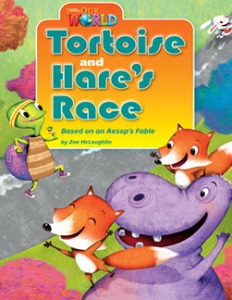 [National Geographic] OUR WORLD Reader 3.7: Tortoise And Hare&#039;s Race