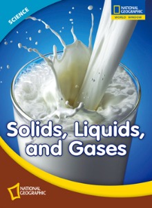 National Geographic World Window 13 Solid, Liquids, and Gases SB