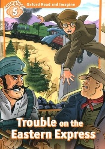 Oxford Read and Imagine 5 / Trouble on the Eastern Express (Activity Book)