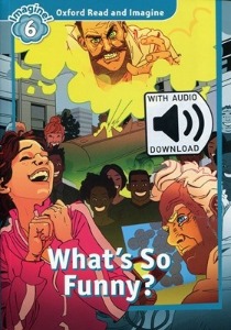 Oxford Read and Imagine 6 / What&#039;s So Funny? (Book+MP3)