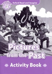 Oxford Read and Imagine 4 / Pictures From the Past (Activity Book)