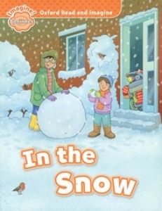 Oxford Read and Imagine Beginner / In the Snow (Book only)