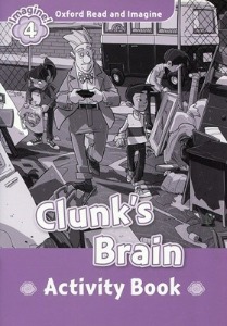 Oxford Read and Imagine 4 / Clunk&#039;s Brain (Activity Book)