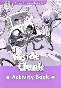 Oxford Read and Imagine 4 / Inside Clunk (Activity Book)